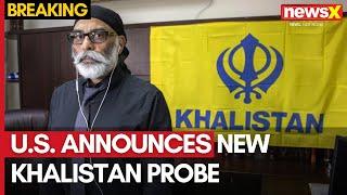 India-Canada Diplomatic Row | U.S. Announces New Khalistan Probe | NewsX