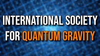 International Society for Quantum Gravity (ISQG) - con Daniele Oriti