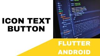 FLUTTER ANDROID - ICON TEXT BUTTON || STYLE: COLOR, FONT SIZE, FONT WEIGHT, ETC. || TUTORIAL