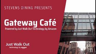 Gateway Cafe: Powered by Just Walk Out Technology by Amazon