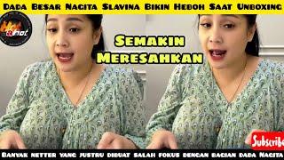 NAGITA HOT NEWS  DADA BESAR NAGITA BIKIN HEBOH SAAT UNBOXING, BANYAK NETTER YG SALFOK KE BAGIAN ITU