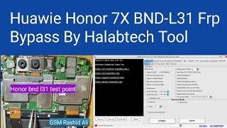 Huawie Honor 7X (BND-L31) Frp Bypass By Halabtech Tool