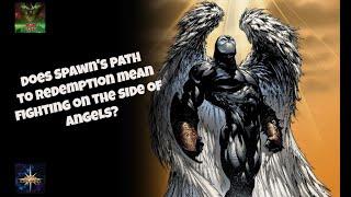 A Hellspawn No More?!?!? Spawn's Path To Redemption