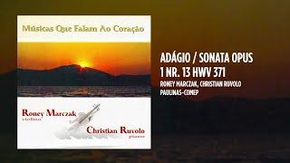 Roney Marczak, Christian Ruvolo - Adágio / Sonata Opus 1 Nr. 13 HWV 371