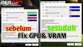 Cara mengatasi GPU&VRAM Pes 2017/2016 PC unable,tidak terdeteksi,Fix