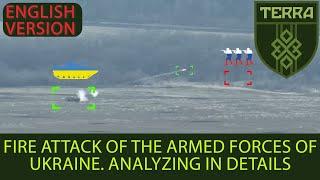 ENG. VER. Fire attack by the Ukrainian Armed Forces on an enemy position. Detailed analysis.