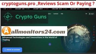 cryptoguns.pro, Reviews Scam Or Paying ? Write reviews (allmonitors24.com)