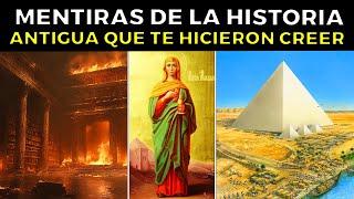 31 MENTIRAS de la Historia Antigua que te hicieron creer