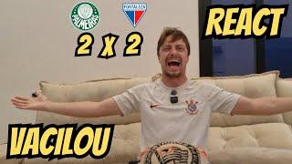 REACT - PALMEIRAS X FORTALEZA - VACILO QUE PODE CUSTAR O TÍTULO!!