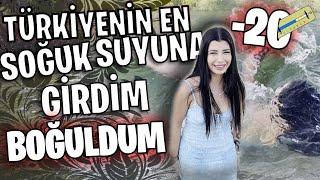 TÜRKİYENİN EN SOĞUK SUYUNA GİRDİM ( BOĞULDUM ) "