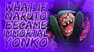 What If Naruto Became an Immortal Yonko Emperor? | Naruto x One Piece Crossover Story