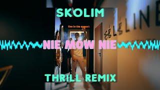 SKOLIM - Nie Mów Nie (THR!LL REMIX) 2024