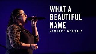 What a Beautiful Name | NEWHOPE WORSHIP