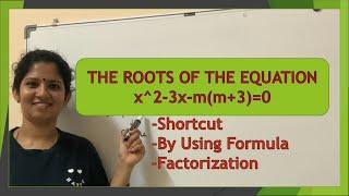 CLASS 10 | FIND THE ROOTS OF THE QUADRATIC EQUATION X^2-3X-M(M+3)=0|SHORT TRICK |IN MALAYALAM|