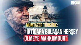 "İKTİDARA BULAŞAN HER ŞEY ÖLMEYE MAHKUMDUR" KHKLI AKDEMİSYEN YAZAR MÜMTAZER TÜRKÖNE KHK TV'DE