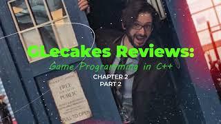 GLecakes Reviews : Game Programming in C++ : Chapter 2 Part 2