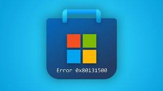 How to Fix Microsoft Store Error 0x80131500 on Windows!