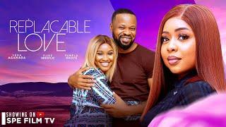 REPLACEABLE LOVE - Latest Nollywood movie 2024