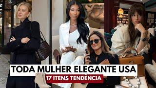 17 COISAS QUE TODA MULHER ELEGANTE USA | MODA FEMININA ELEGANTE | TENDÊNCIA OUTONO - INVERNO