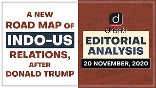 A New Road Map of INDO-US Relations, after Donald Trump | Editorial Analysis - Nov 20, 2020