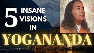 5 INSANE VISIONS OF YOGANANDA PARAMAHANSA