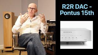 R2R, Ladder DACs - featuring the Denafrips Pontus 15th Anniversary DAC