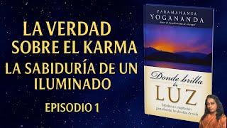 La SABIDURÍA de YOGANANDA | Episodio 1 - El Karma no es Real