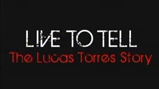 LIVE 2 TELL: The Lucas Torres Story