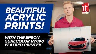 Beautiful Acrylic Prints with the EPSON SureColor V7000 UV Flatbed Printer