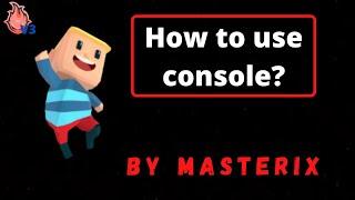 How to use console? | by Masterix