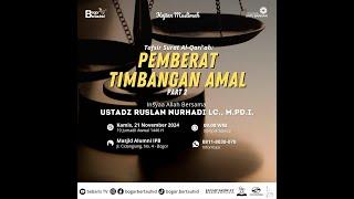  PEMBERAT TIMBANGAN AMAL (PART 2) - USTADZ RUSLAN NURHADI, LC., M.PD.I