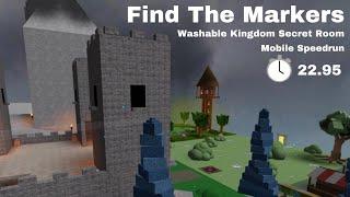 Washable Kingdom Secret Room | Mobile Speedrun + Showcase | 22.95 | Find The Markers