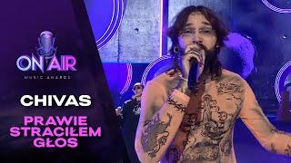 Chivas - Prawie Straciłem Głos || On Air Music Awards 2025