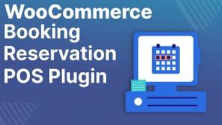 WooCommerce Booking Reservation POS Plugin - Overview