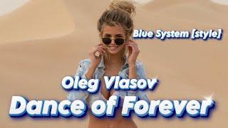 Oleg Vlasov & Blue System [style] - Dance of Forever  - 2024 ( Made by Udio version 1.5 )