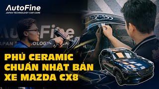 Phủ Ceramic Chuẩn Công Nghệ Nhật Cho Mazda CX8 | AutoFine VietNam