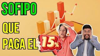 ¿Una SOFIPO que paga el 15%? Te revelamos de quién se trata #359