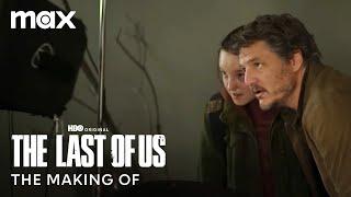 Making of The Last of Us | The Last of Us | Max