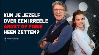 Kun je jezelf over een irreële ANGST of FOBIE heen zetten?! | MindTuning.nl