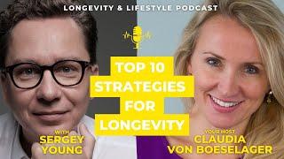 The Top 10 Strategies for Longevity with Sergey Young