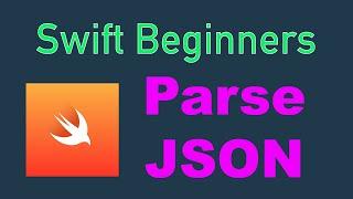 Swift for Beginners: Parsing JSON (Xcode 11) 2020