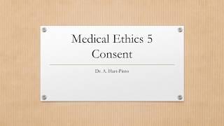 Medical Ethics 5 - Consent