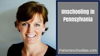 Unschooling under Pennsylvania Homeschool Law