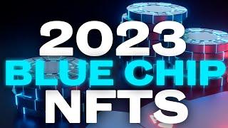 BEST "BLUE CHIP" NFTS TO BUY IN 2023 (PART 1)