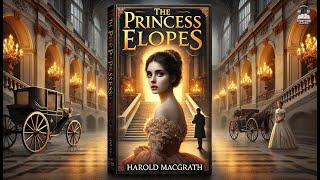 The Princess Elopes : A Daring Tale of Love & Adventure