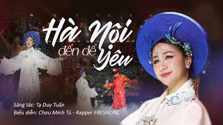 Hà Nội Đến Để Yêu - Chou Tú Ngọc ft Rapper FreshlyRC | Official Live Performance