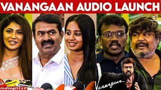 Bigg Boss Julie, Seeman & More Celebrities at Vanangaan Audio Launch | Director Bala, Arun Vijay