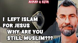 Ahmad & Rita  - I  Left Islam For JESUS & Why Are You Still Muslim???