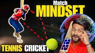 TENNIS Cricket MATCH MINDSET: 5 LIFE Changing TIPS by IPL Coach| How to Play TENNIS Ball CRICKET 