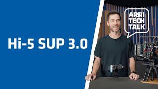 ARRI Tech Talk: Hi-5 SUP 3.0 with New Home Screen, Custom Smart Rings, Nudge and more!